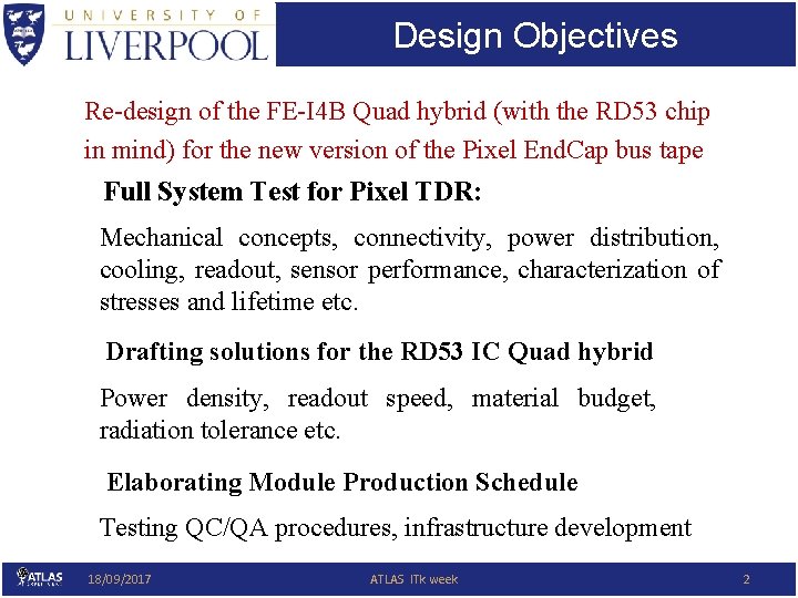 Design Objectives Re-design of the FE-I 4 B Quad hybrid (with the RD 53