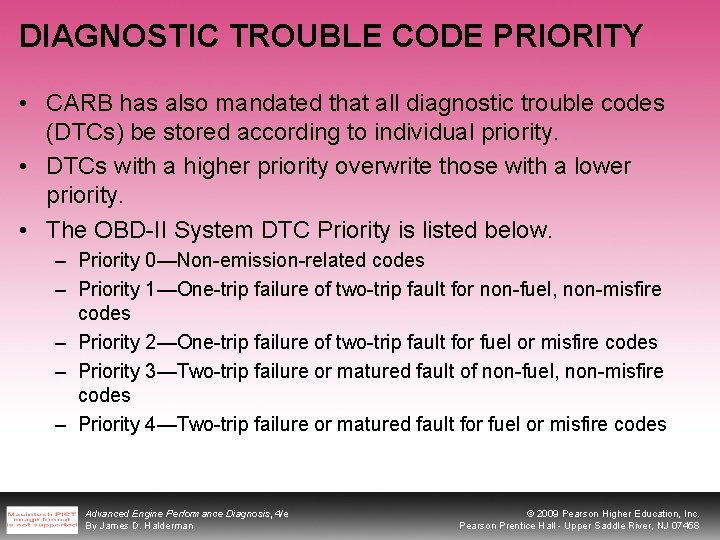 DIAGNOSTIC TROUBLE CODE PRIORITY • CARB has also mandated that all diagnostic trouble codes