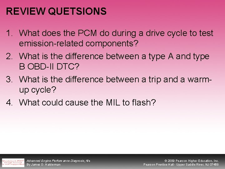 REVIEW QUETSIONS 1. What does the PCM do during a drive cycle to test