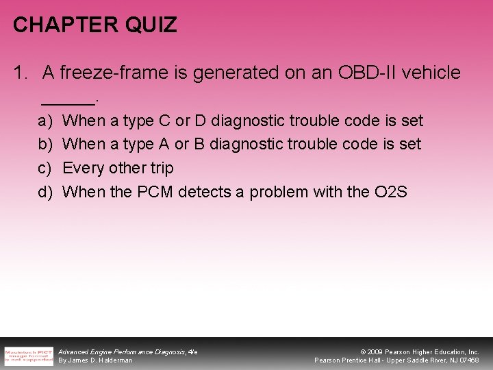 CHAPTER QUIZ 1. A freeze-frame is generated on an OBD-II vehicle _____. a) b)