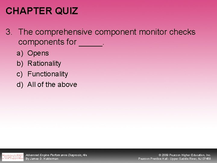 CHAPTER QUIZ 3. The comprehensive component monitor checks components for _____. a) b) c)