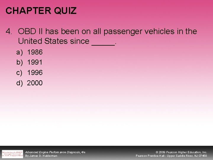 CHAPTER QUIZ 4. OBD II has been on all passenger vehicles in the United