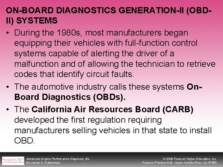 ON-BOARD DIAGNOSTICS GENERATION-II (OBDII) SYSTEMS • During the 1980 s, most manufacturers began equipping