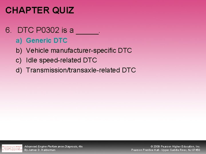CHAPTER QUIZ 6. DTC P 0302 is a _____. a) b) c) d) Generic