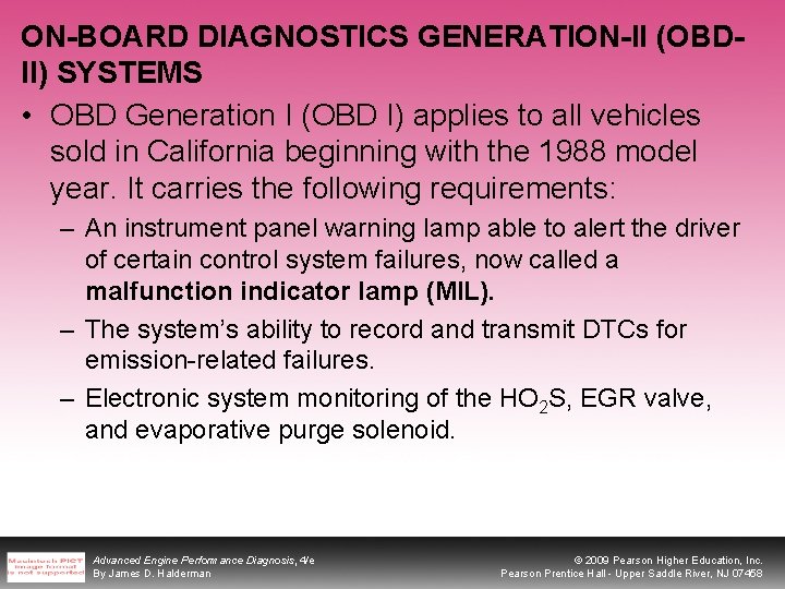 ON-BOARD DIAGNOSTICS GENERATION-II (OBDII) SYSTEMS • OBD Generation I (OBD I) applies to all