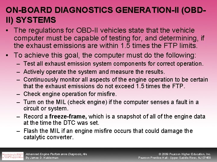 ON-BOARD DIAGNOSTICS GENERATION-II (OBDII) SYSTEMS • The regulations for OBD-II vehicles state that the