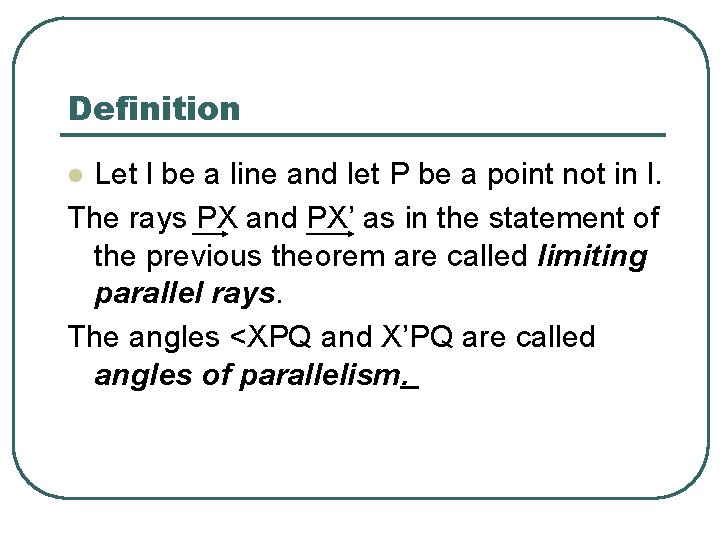 Definition Let l be a line and let P be a point not in