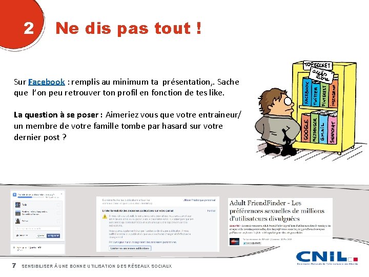 2 Ne dis pas tout ! Sur Facebook : remplis au minimum ta présentation,