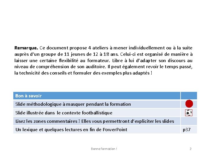 Remarque. Ce document propose 4 ateliers à mener individuellement ou à la suite auprès