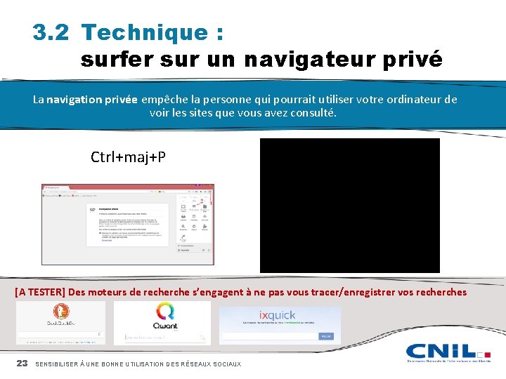 3. 2 Technique : surfer sur un navigateur privé La navigation privée empêche la