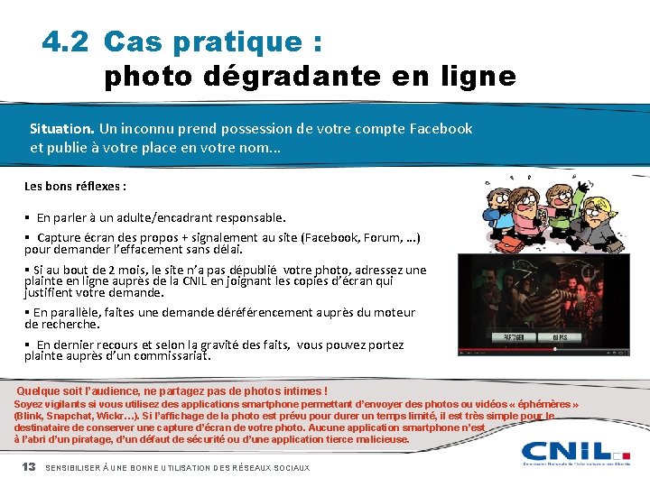 4. 2 Cas pratique : photo dégradante en ligne Situation. Un inconnu prend possession