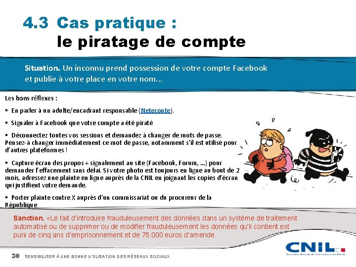 4. 3 Cas pratique : le piratage de compte Situation. Un inconnu prend possession