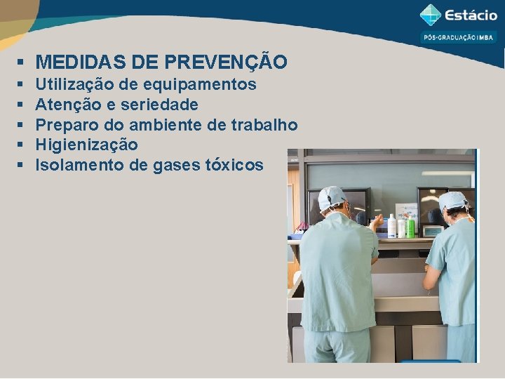 § MEDIDAS DE PREVENÇÃO § § § Utilização de equipamentos Atenção e seriedade Preparo