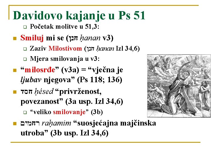 Davidovo kajanje u Ps 51 q n Smiluj mi se ( חנן ḥanan v Davidovo kajanje u Ps 51 q n Smiluj mi se ( חנן ḥanan v