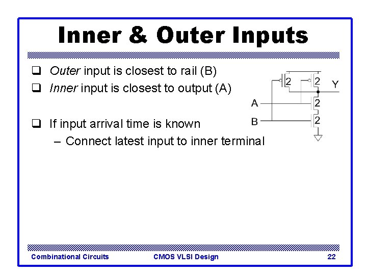 Inner & Outer Inputs q Outer input is closest to rail (B) q Inner Inner & Outer Inputs q Outer input is closest to rail (B) q Inner