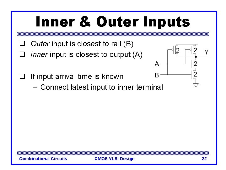 Inner & Outer Inputs q Outer input is closest to rail (B) q Inner