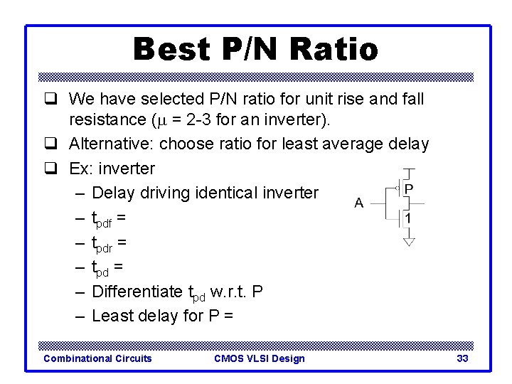 Best P/N Ratio q We have selected P/N ratio for unit rise and fall