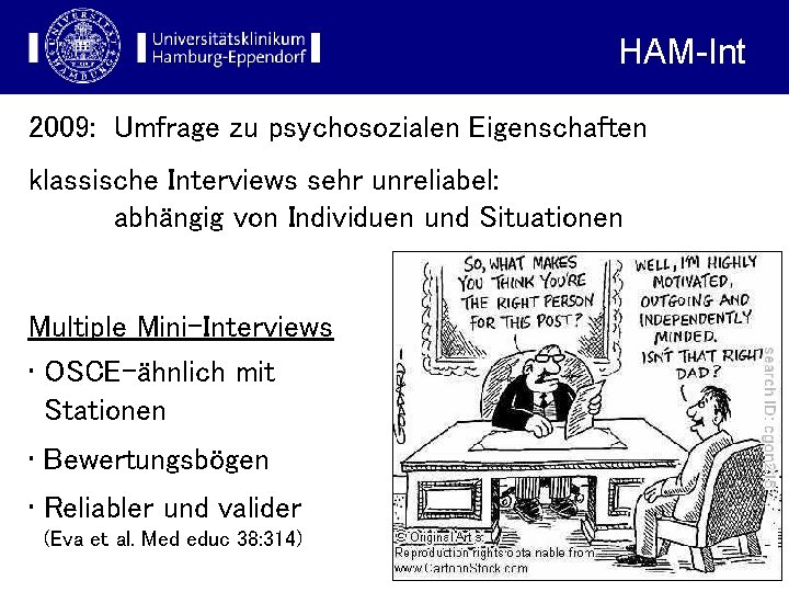 HAM-Int 2009: Umfrage zu psychosozialen Eigenschaften klassische Interviews sehr unreliabel: abhängig von Individuen und