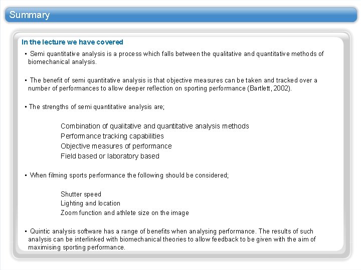 Summary In the lecture we have covered • Semi quantitative analysis is a process
