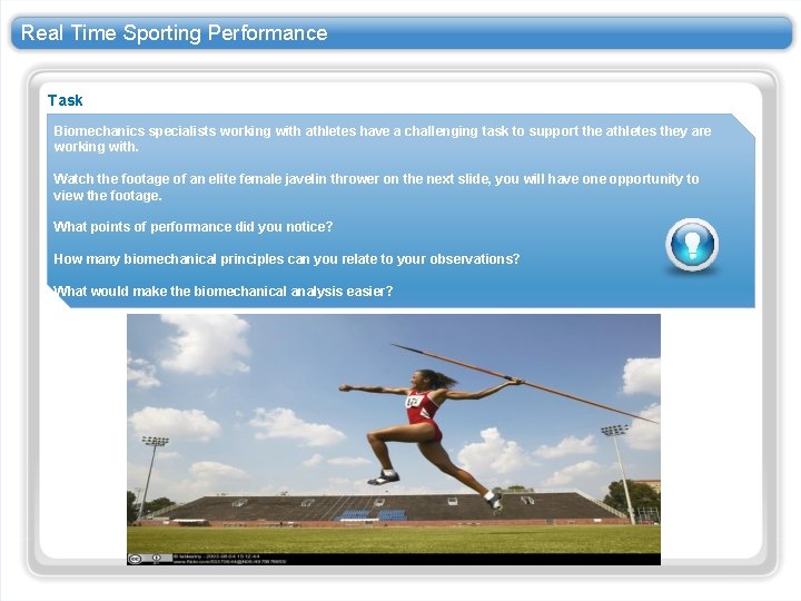 Real Time Sporting Performance Task Biomechanics specialists working with athletes have a challenging task