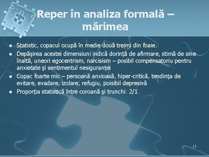 Reper în analiza formală – mărimea l l Statistic, copacul ocupă în medie două