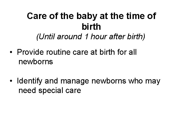 Care of the baby at the time of birth (Until around 1 hour after