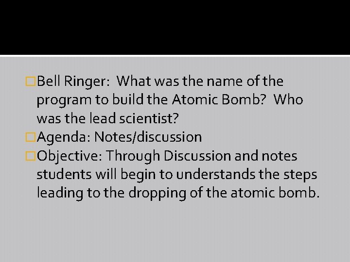 �Bell Ringer: What was the name of the program to build the Atomic Bomb?