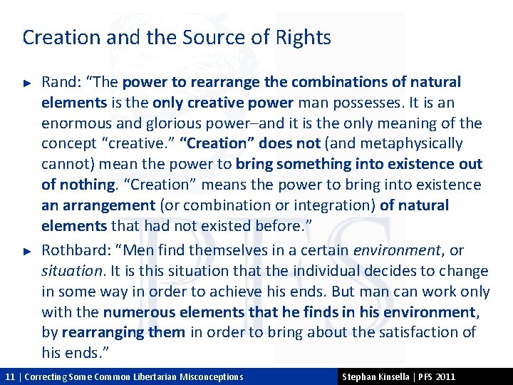 Creation and the Source of Rights ► ► Rand: “The power to rearrange the