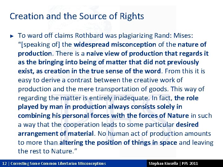 Creation and the Source of Rights ► To ward off claims Rothbard was plagiarizing