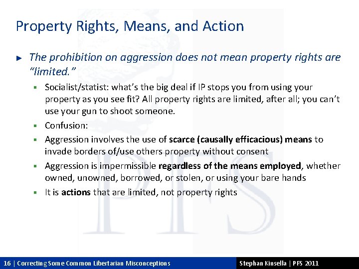 Property Rights, Means, and Action ► The prohibition on aggression does not mean property