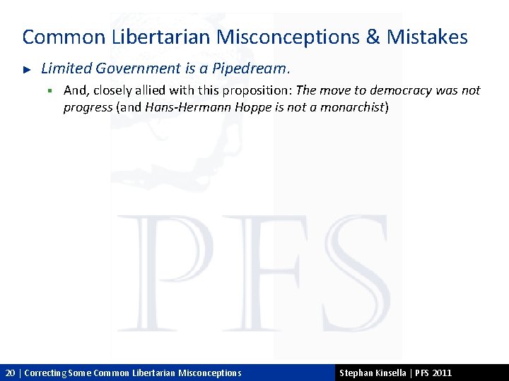 Common Libertarian Misconceptions & Mistakes ► Limited Government is a Pipedream. § And, closely