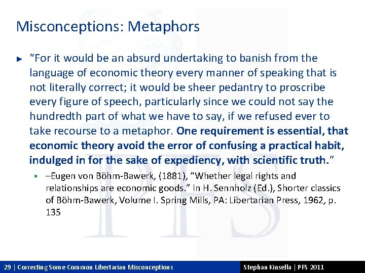 Misconceptions: Metaphors ► “For it would be an absurd undertaking to banish from the