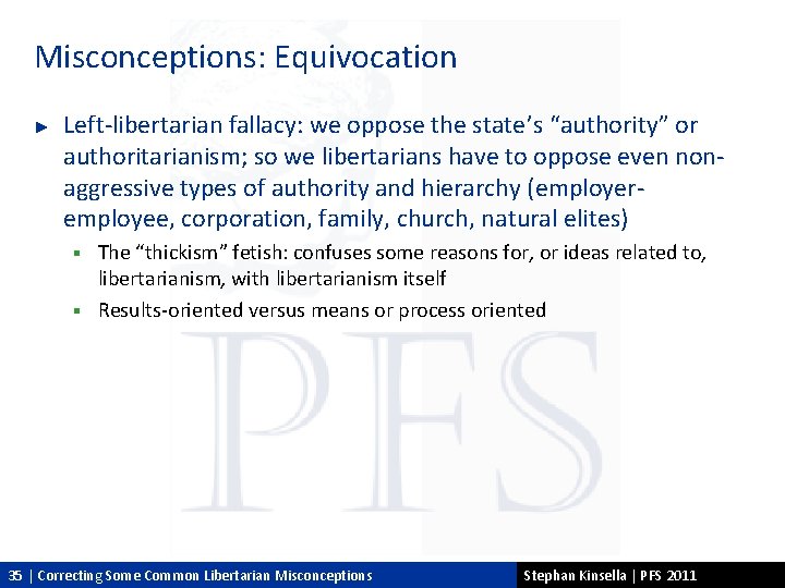 Misconceptions: Equivocation ► Left-libertarian fallacy: we oppose the state’s “authority” or authoritarianism; so we