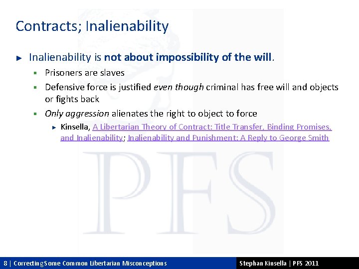 Contracts; Inalienability ► Inalienability is not about impossibility of the will. Prisoners are slaves