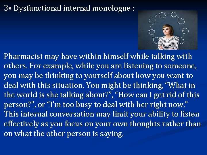 3 • Dysfunctional internal monologue : Pharmacist may have within himself while talking with