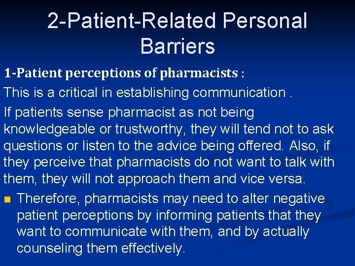 2 -Patient-Related Personal Barriers 1 -Patient perceptions of pharmacists : This is a critical