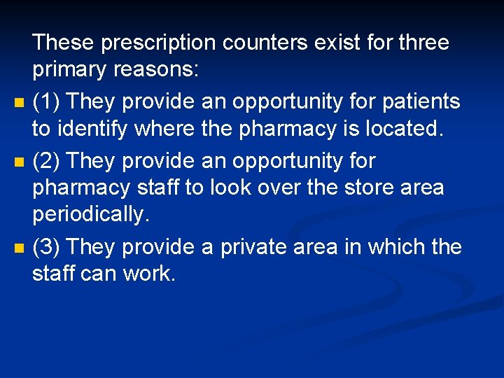 These prescription counters exist for three primary reasons: n (1) They provide an opportunity