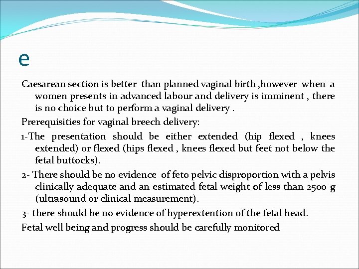 e Caesarean section is better than planned vaginal birth , however when a women