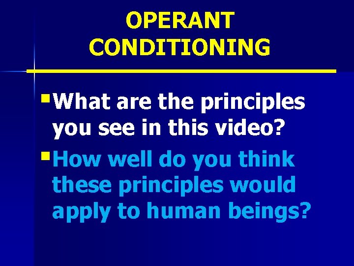 OPERANT CONDITIONING §What are the principles you see in this video? §How well do