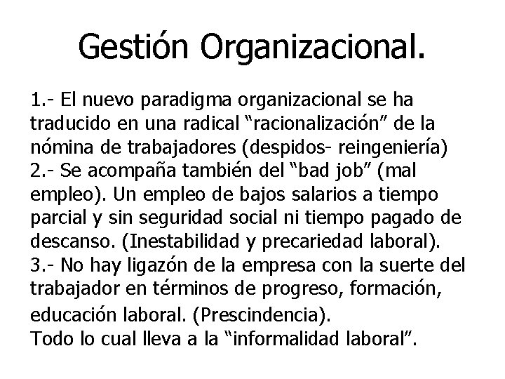 Gestión Organizacional. 1. - El nuevo paradigma organizacional se ha traducido en una radical
