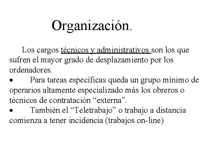 Organización. Los cargos técnicos y administrativos son los que sufren el mayor grado de