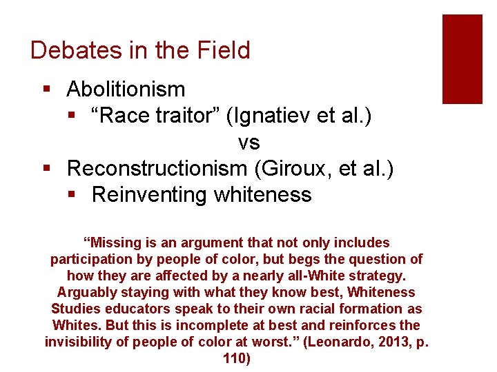 Debates in the Field § Abolitionism § “Race traitor” (Ignatiev et al. ) vs