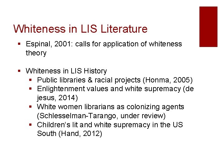 Whiteness in LIS Literature § Espinal, 2001: calls for application of whiteness theory §