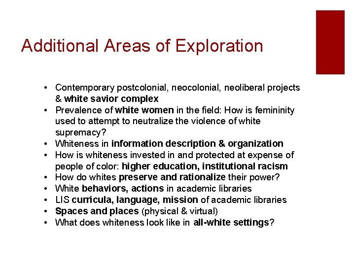 Additional Areas of Exploration • Contemporary postcolonial, neoliberal projects & white savior complex •