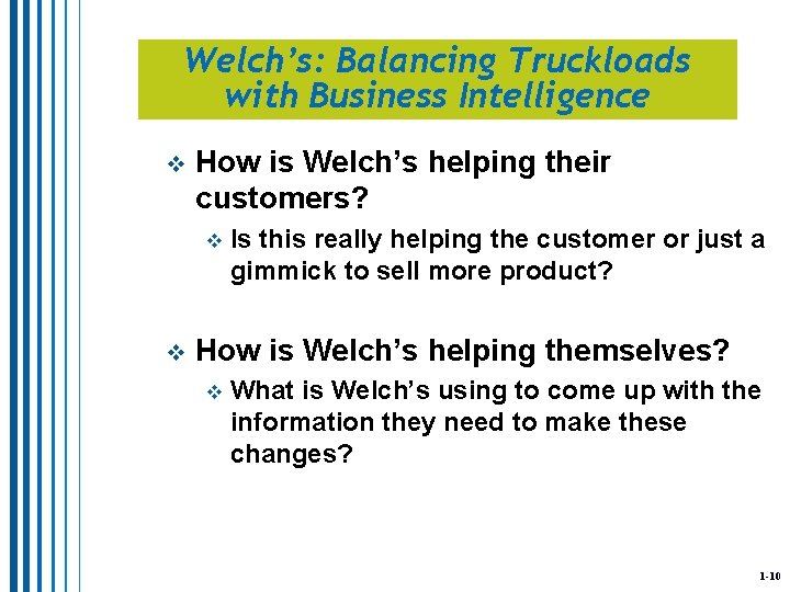 Welch’s: Balancing Truckloads with Business Intelligence v How is Welch’s helping their customers? v