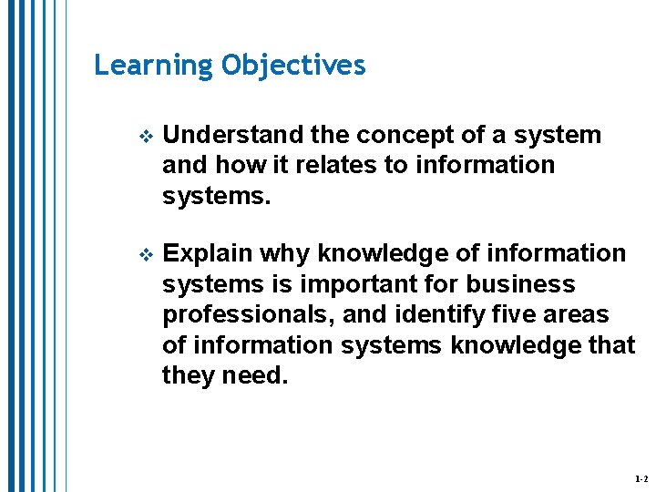 Learning Objectives v Understand the concept of a system and how it relates to