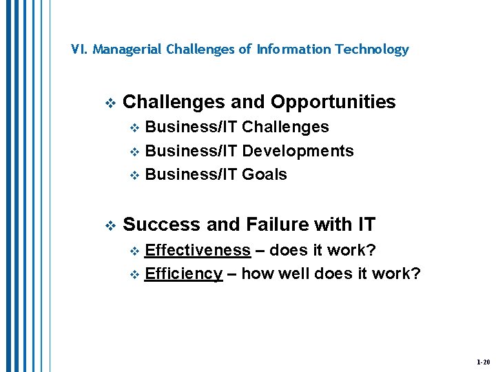 VI. Managerial Challenges of Information Technology v Challenges and Opportunities Business/IT Challenges v Business/IT