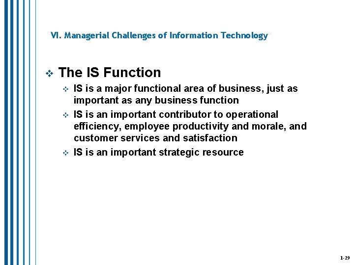 VI. Managerial Challenges of Information Technology v The IS Function v v v IS