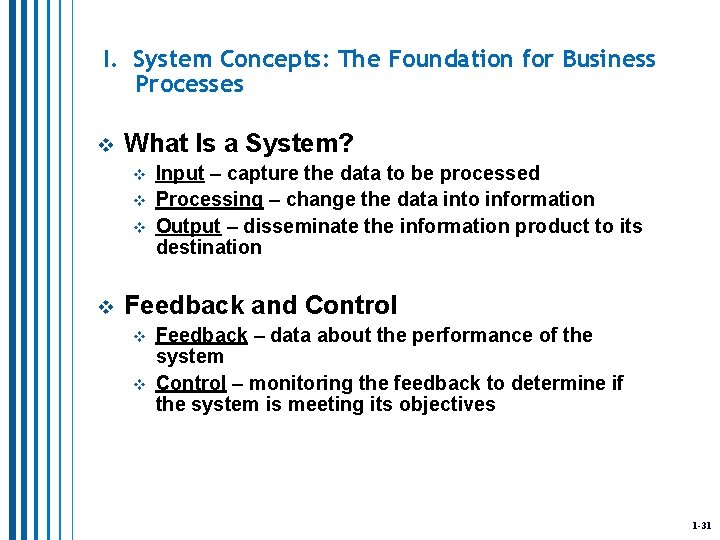 I. System Concepts: The Foundation for Business Processes v What Is a System? v