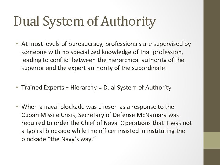 Dual System of Authority • At most levels of bureaucracy, professionals are supervised by